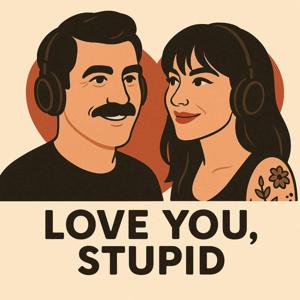 Love You, Stupid by Joe Praino & Charlotte Wolfe