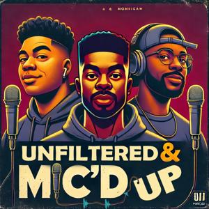 Unfiltered and Mic'd up