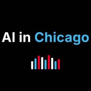 AI in Chicago, a Podcast