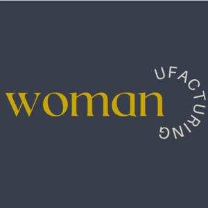 WOMANufacturing
