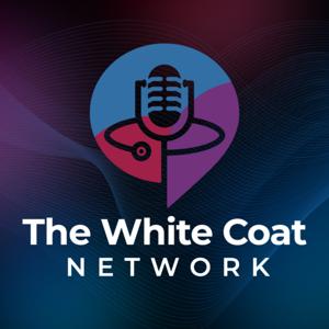 The White Coat Network Podcast