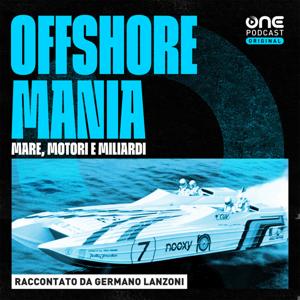 Offshore Mania. Mare, motori e miliardi