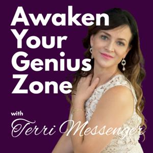 Awaken Your Genius Zone with Terri Messenger