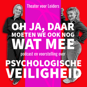 Psychologische Veiligheid | ’Oh ja, daar moeten we ook nog wat mee...’