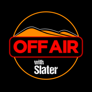 Off Air with Slater