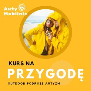 KURS NA PRZYGODĘ ➳ rodzinny outdoor z autyzmem w tle