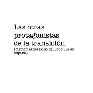 Las otras protagonistas de la transición