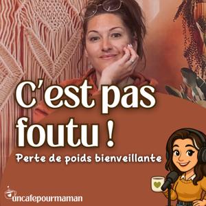 C'est PAS foutu ! par Lila @uncafepourmaman
