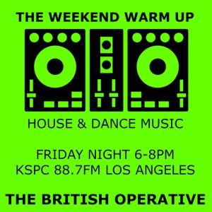 The Weekend Warm Up House & Dance Show - 88.7FM Los Angeles