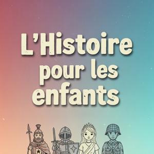 L'histoire de France et du monde pour les enfants 6-14 ans by Thibault