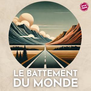 Le battement du monde | Le voyage qui a changé ma vie