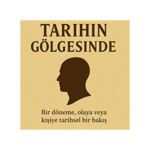 Tarihin gölgesinde