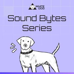 WhiteDog Sound Bytes