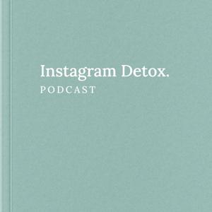 Instagram Detox Podcast