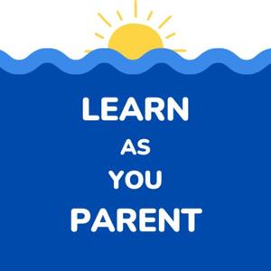 Learn as You Parent