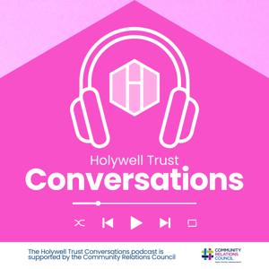 Holywell Trust Conversations