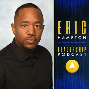 Eric Hampton Leadership Podcast