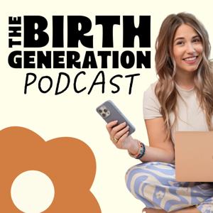 The Birth Generation Podcast