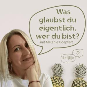 Was glaubst du eigentlich, wer du bist? Ein Podcast für mehr Verbundenheit im Innen und Außen