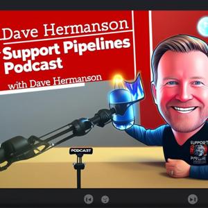 Support Pipelines Podcasts with David Hermanson