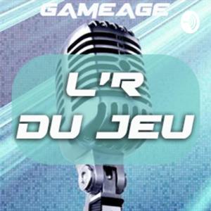 L'R du jeu - Podcast Geek