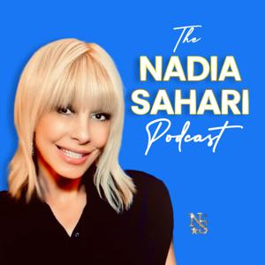 The Nadia Sahari Podcast