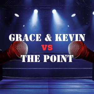 Grace & Kevin Vs. The Point