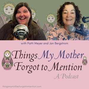 Things My Mother Forgot to Mention
