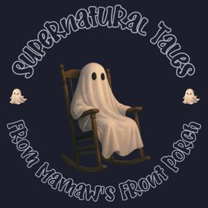 Supernatural Tales From Mamaw's Front Porch