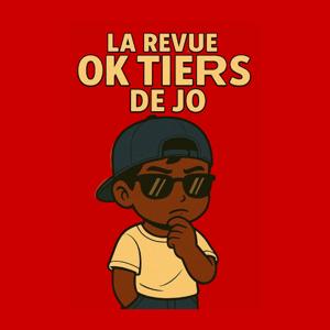 La Revue Ok Tiers de Jo