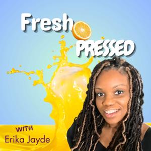 Fresh Pressed with Erika