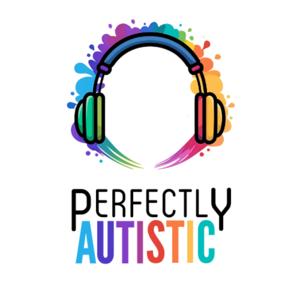 Perfectly Autistic Podcast