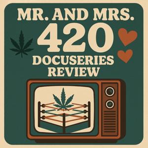 Mr. and Mrs. 420 DocuSeries Review
