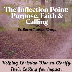 The Inflection Point: Purpose, Faith & Calling for Christian Women