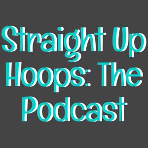 Straight Up Hoops: The Podcast