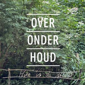 OVER|ONDER|HOUD