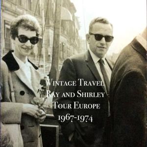 Vintage Travel Ray and Shirley Travel Europe 1967-1974