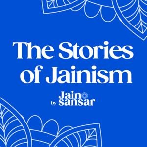 The Stories of Jainism - जैन धर्म की कहानियाँ - Jain Sansar