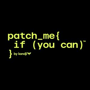 Patch Me If You Can™