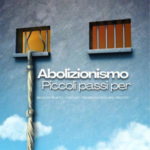 Abolizionismo - Piccoli Passi Per...