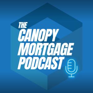 The Canopy Mortgage Podcast