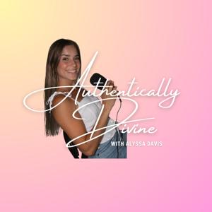 Authentically Divine with Alyssa Davis