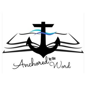 Anchored by the Word