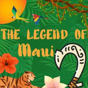The legend of Maui
