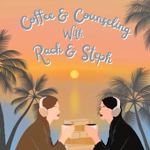 Coffee and Counseling Podcast