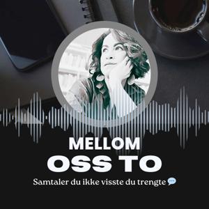 Mellom oss to🎙️