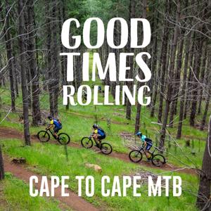 Good Times Rolling: A Cape to Cape MTB Podcast
