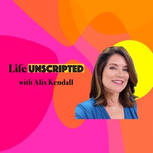 Life Unscripted with Alix Kendall
