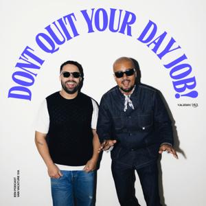 Don’t Quit Your Day Job!