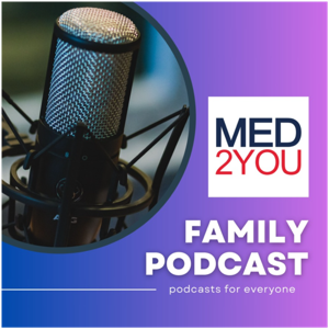 Med2You Family Podcast